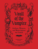 Vault of the Vampire : Artifacts, Weapons, and Wards Against the Undead 1577158318 Book Cover