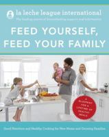Feed Yourself, Feed Your Family: Good Nutrition and Healthy Cooking for New Mums and Growing Families 0345518462 Book Cover