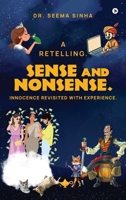 Sense and Nonsense. Innocence Revisited with Experience.: A Retelling B0DY1WST1N Book Cover