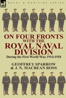 On Four Fronts with the Royal Naval Division During the First World War 1914-1918 0857067168 Book Cover