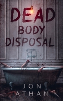 Dead Body Disposal B08R8K5FM2 Book Cover