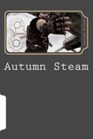 Autumn Steam: Journey Through 2012 148004699X Book Cover