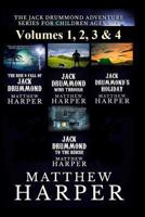 The Jack Drummond Adventure Series for Children Ages 9-12: Volumes 1, 2, 3 & 4 1493577239 Book Cover