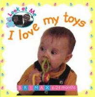 I Love My Toys (Look at Me) 185854341X Book Cover