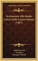 Avviamento Allo Studio Critico Delle Lettere Italiane (1907) 1173791574 Book Cover