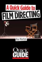 A Quick Guide to Film Directing 0879108061 Book Cover