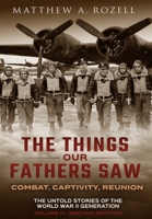 War in the Air-Combat, Captivity, Reunion: The Things Our Fathers Saw, Vol. 3 1948155184 Book Cover