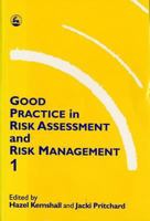 Good Practice in Risk Assessment and Risk Management (Good Practice in Health, Social Care and Criminal Justice Series) 1853023388 Book Cover