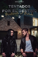 Tentados por el Destino 2: Desafiando al Destino B08BW431SK Book Cover