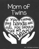 Mom of Twins 2020-2021 Calendar and Notebook: If You Think My Hands Are Full You Should See My Heart: 2-year Monthly Organizer (Jan 2020 - Dec 2021); ... Notes Pages , Expense Log, Password Logins 1694898520 Book Cover