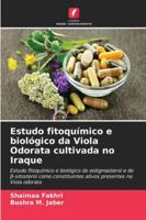Estudo fitoquímico e biológico da Viola Odorata cultivada no Iraque (Portuguese Edition) 6207829905 Book Cover