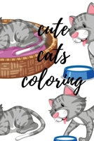 Cute Cats Coloring: Cute Cats Coloring books for kids B094SXT9DN Book Cover