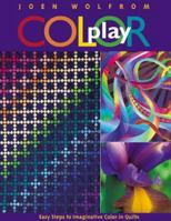 Color Play: Easy Steps to Imaginative Color in Quilts 157120105X Book Cover