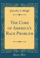 The Core of America's Race Problem 1015245986 Book Cover