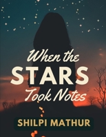 When the Stars Took Notes B0FDZXZK4W Book Cover