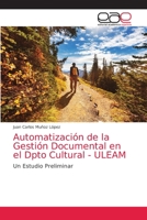 Automatización de la Gestión Documental en el Dpto Cultural - ULEAM 6139404452 Book Cover