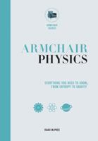 Armchair Physics: From Electricity to Escape Velocities: The E=MC2 of Everyday Life 0785835970 Book Cover