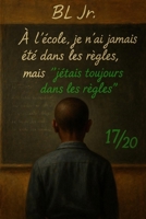 À l'école, je n'ai jamais été dans les règles: mais j'étais toujours dans les règles (French Edition) B0GSNLFDR9 Book Cover