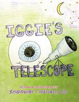 Iggie's Telescope 1463421605 Book Cover