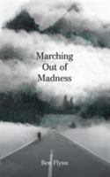Marching Out of Madness 1546286004 Book Cover