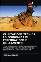 VALUTAZIONE TECNICA ED ECONOMICA DI PERFORAZIONE E BRILLAMENTO: PER IL MIGLIORAMENTO DELL'AVANZAMENTO DI 20 PIEDI DI FORI NELL'AVANZAMENTO DI 20 PIEDI DI FORI IN LAVORO ORIZZONTALE 6202984740 Book Cover