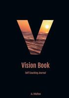 Vision Book: Self Coaching Journal 0473437031 Book Cover