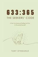 633:365 - The Seekers' Code: A One Year Journey of Seeking God First 1919436006 Book Cover