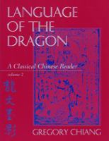 Language of the Dragon, Vol. 2: A Classical Chinese Reader 0887273181 Book Cover