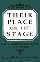 Their Place on the Stage: Black Women Playwrights in America (Contributions in Afro-American and African Studies) 0275935663 Book Cover
