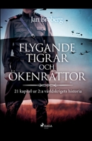 Flygande tigrar och ökenråttor: 21 kapitel ur 2: a världskrigets historia null Book Cover