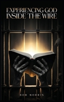 Experiencing God Inside the Wire B0FV63DNYN Book Cover