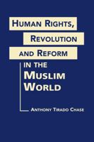 Human Rights, Revolution, and Reform in the Muslim World 1588268012 Book Cover