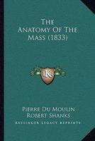 The Anatomy Of The Mass 1165105209 Book Cover