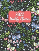 2022 Weekly Planner: Butterfly Floral Pattern with Dated Daily and Weekly Agenda January to December 2022 B098G94VM8 Book Cover