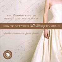 How To Set Your Wedding To Music : The Complete Wedding Music Guide and Planner 0740727192 Book Cover
