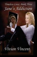 Jane's Addiction: Timeless Love Book Three 145649466X Book Cover