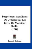 Supplement Aux Essais De Critique Sur Les Ecrits De Monsieur Rollin (1741) 1120718112 Book Cover