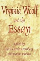 Virginia Woolf and the Essay 0312172338 Book Cover