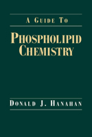 A Guide to Phospholipid Chemistry 0195079817 Book Cover