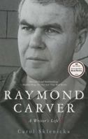 Raymond Carver: A Writer's Life 0743262468 Book Cover