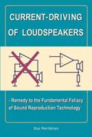 Current Driving Of Loudspeakers: Remedy To The Fundamental Fallacy Of Sound Reproduction Technology 1448695325 Book Cover