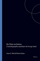 De L'être En Lettres: L autobiographie Epistolaire De George Sand (Faux Titre) (French Edition) 9051839782 Book Cover