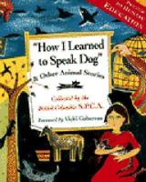 How I Learned to Speak Dog: And Other Animal Storiesfrom the Spca 1550545353 Book Cover
