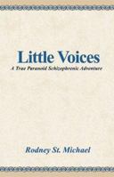 Little Voices : A True Paranoid Schizophrenic Adventure 0738823279 Book Cover