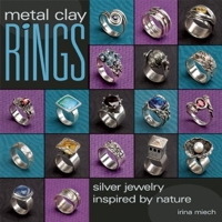 Metal Clay Rings: Silver Jewelry Inspired by Nature 0871162784 Book Cover