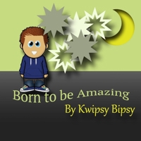 Born To Be Amazing 1365282864 Book Cover
