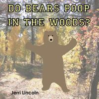 Do Bears Poop in the Woods? 1938322096 Book Cover