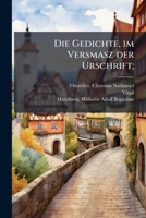 Die Gedichte, im Versmasz der Urschrift; (German Edition) 1024187004 Book Cover