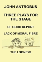 John Antrobus - Three Plays for the Stage 1629338753 Book Cover