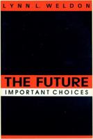 The Future: Important Choices 0870813692 Book Cover